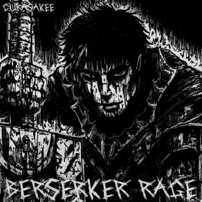 Download track BERSERKER RAGE Curasakee