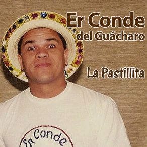 Download track La Pastillita Er Conde Del Guacharo