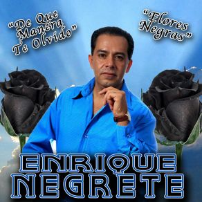 Download track Flores Negras Enrique Negrete