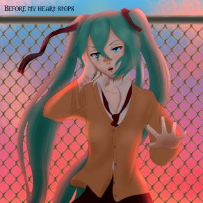 Download track Before My Heart Stops Leshy-PHatsune Miku