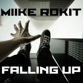 Download track Falling Up (Extended Mix) Miike Rokit