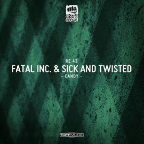 Download track Candy (Extended Mix) Twisted, Sick, Fatal Inc