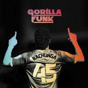 Download track Kachunga (Instrumental) Gorilla FunkΟΡΓΑΝΙΚΟ