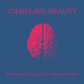 Download track Marvelous Thoughts Of A Miserable Mind Crawling Beauty