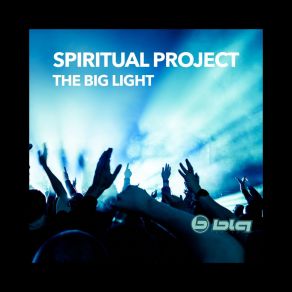 Download track The Big Light Spiritual Project