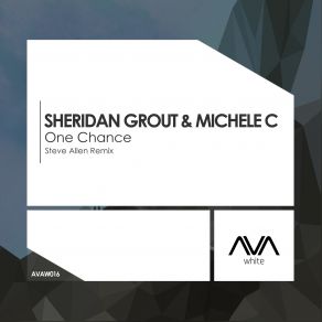 Download track One Chance (Steve Allen Remix) Michele C, Sheridan Grout