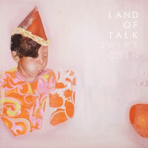 Download track Swift Coin Land Of Talk