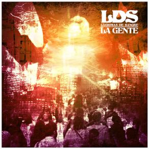 Download track La Gente (Radio Edit) Lágrimas De Sangre