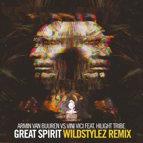 Download track Great Spirit (Wildstylez Remix) Armin Van Buuren, Hilight Tribe, Vini Vici