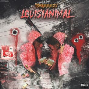 Download track Louisianimal TSM Beeezy