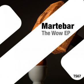 Download track The Wow (Original Mix) Martebar