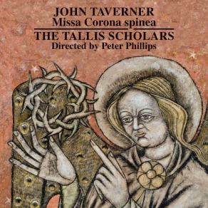 Download track Taverner: Missa Corona Spinea - 11. Agnus Dei 3 The Tallis Scholars, Peter Phillips