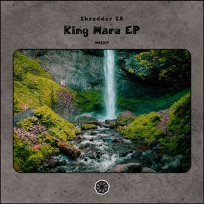 Download track King Maru Shredder SA