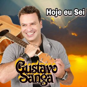 Download track Hoje Eu Sei Gustavo Sanga