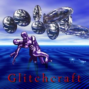 Download track II Glitchcraft