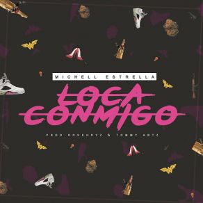 Download track Loca Conmigo Michell Estrella