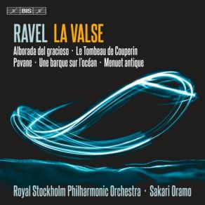 Download track Ravel: Le Tombeau De Couperin, M. 68a: III. Menuet Royal Stockholm Philharmonic Orchestra, The, Sakari Oramo