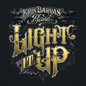 Download track Ignite (Light It Up) Kris Barras Band