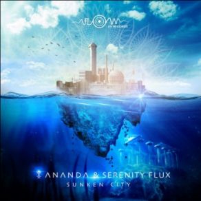 Download track Sunken City Serenity Flux, Ananda (AUT)