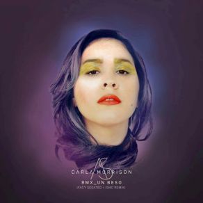 Download track Un Beso (Facy Sedated + ISMO Remix) Carla Morrison