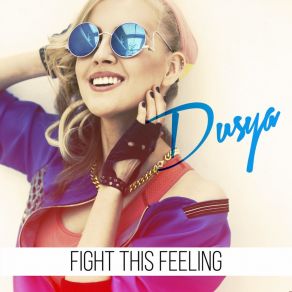 Download track Fight This Feeling Dusya