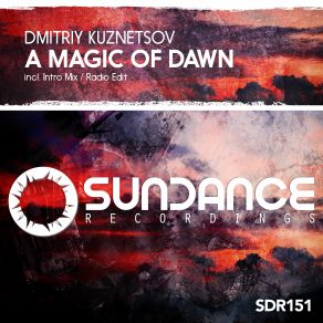 Download track A Magic Of Dawn (Intro Mix) Dmitriy Kuznetsov