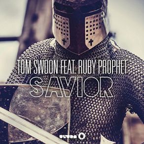 Download track Savior (Original Mix) Ruby Prophet, Tom Swoon