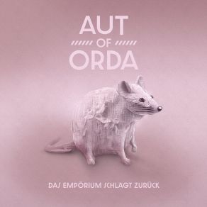 Download track Das Empörium Schlägt Zurück AUT Of ORDA