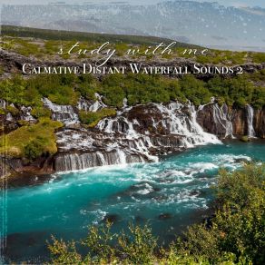 Download track Calmative Distant Waterfall Sounds, Pt. 5 Sebastian Riegl