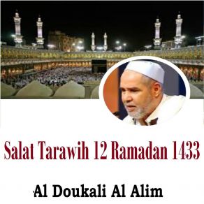 Download track Salat Tarawih 12 Ramadan 1433, Pt. 1 (Quran) Al Doukali Al Alim