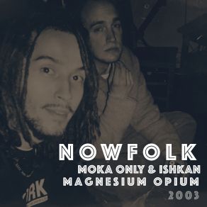 Download track Ya Actin' Like Ya Saw Somethin' Ishkan, Nowfolk