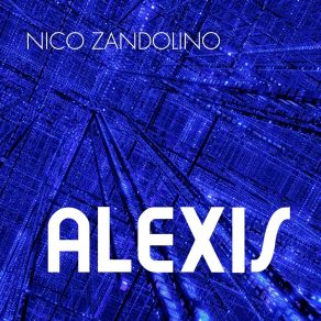 Download track Alexis (Original Mix) Nico Zandolino