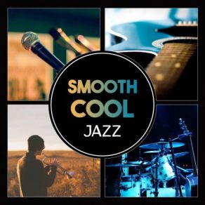 Download track Smooth Cool Jazz Wonderful Jazz Collection