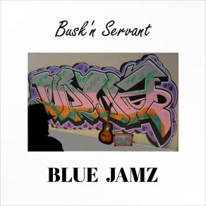 Download track The Blues In D Busk'n Servant