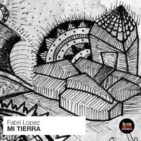 Download track Mi'tierra (Original Mix) Fabri Lopez