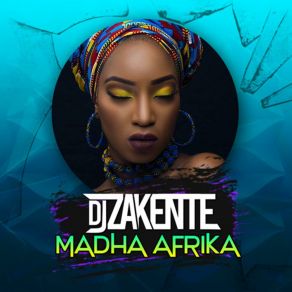 Download track Madha Afrika DJ Zakente