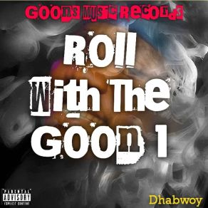 Download track Roll With The Goon Dhabwoy