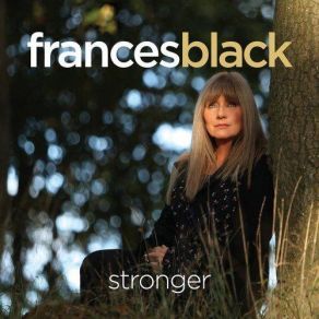 Download track I Would Be Stronger Than That Frances Black