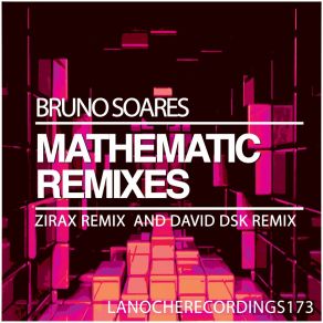 Download track Mathematic (Zirax Remix) Bruno Soares