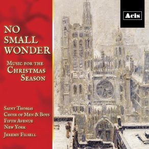 Download track As I Outrode This Enderes Night Fifth Avenue, New York, Jeremy Filsell, Saint Thomas Choir Of Men & Boys