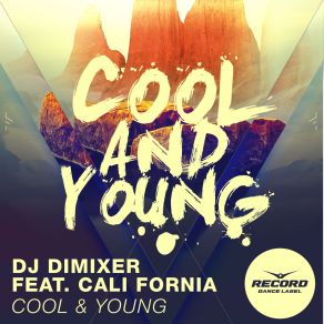 Download track Cool & Young DJ DimixeR, Cali Fornia