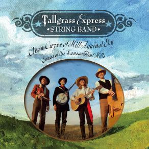 Download track Clean Curve Of Hill Against Sky Tallgrass Express String Band