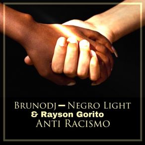 Download track Anti Racismo BrunodjNegro Light, Rayson Goorito