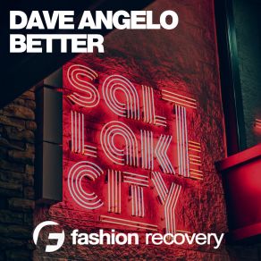 Download track Better (Dub Mix) Dave Angelo