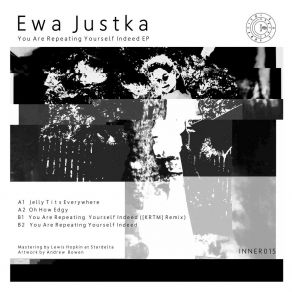 Download track You Are Repeating Yourself Indeed Ewa Justka