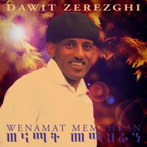 Download track Kem Qedemki Kuni Dawit Zerezghi