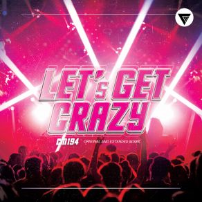 Download track Let's Get Crazy (Extended Mix) Bass Bastards