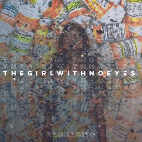 Download track The Girl With No Eyes BADHABITS