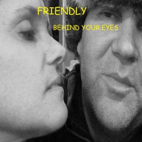 Download track Behind Your Eyes Friendly