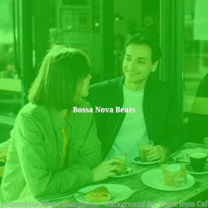 Download track Subdued Backdrops For Cafe Bars Bossa Nova Beats